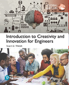 Introduction to Creativity and Innovation for Engineers  Global Edition